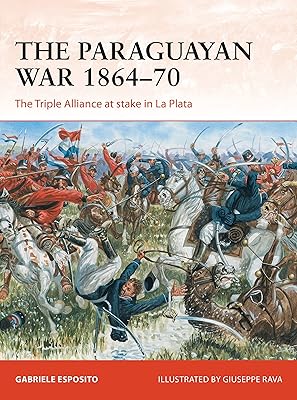 The Paraguayan War 1864–70: The Triple Alliance at stake in La Plata (Campaign)