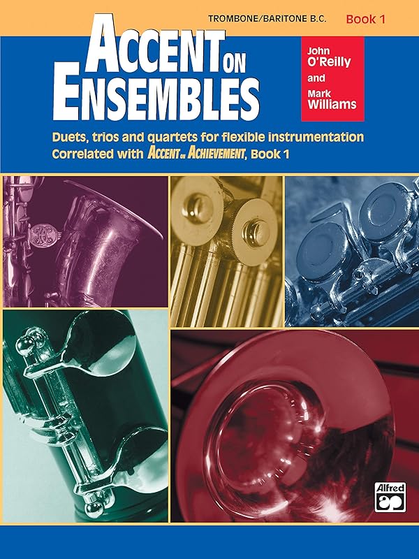 Accent on Ensembles, Book 1: Trombone / Baritone B.C. (Accent on Achievement) (Accent on Achievement, Bk 1) by John O'Reilly