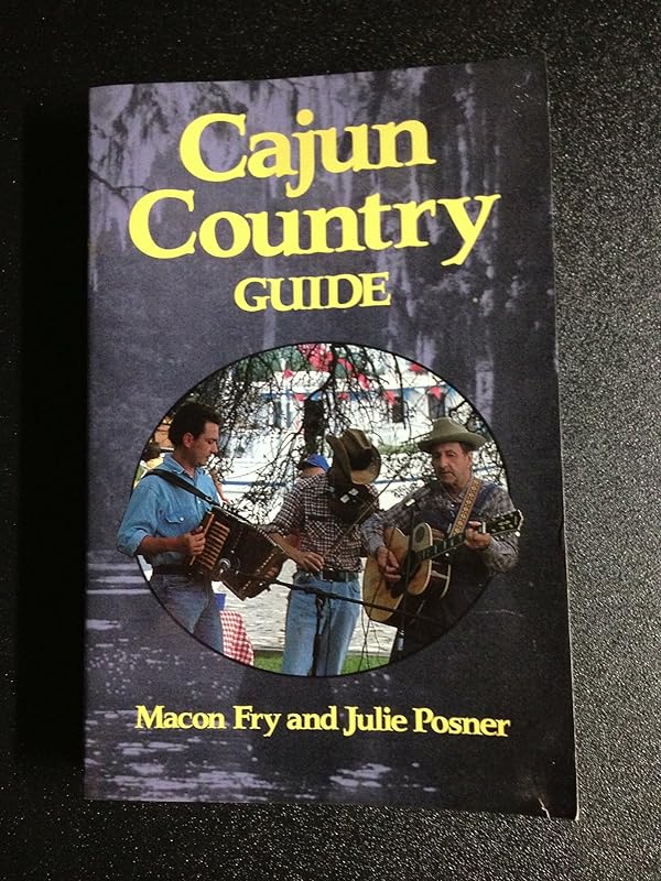 Cajun Country Guide by Macon Fry