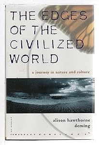 The Edges of the Civilized World: A Journey in Nature and Culture by Alison Hawthorne Deming