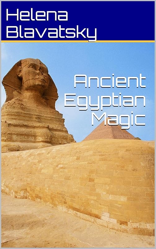 Ancient Egyptian Magic by H P Blavatsky