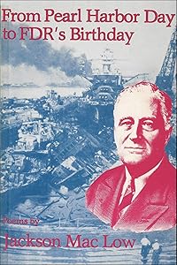 From Pearl Harbor Day to FDR's Birthday (Sun & Moon Classics) by Jackson Mac Low