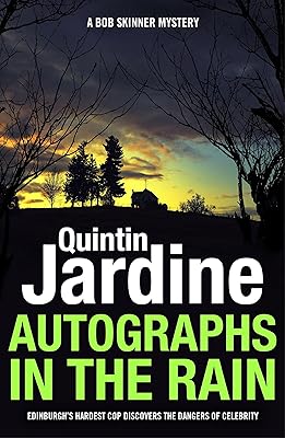 Autographs in the Rain (Bob Skinner series, Book 11): A suspenseful crime thriller of celebrity and murder