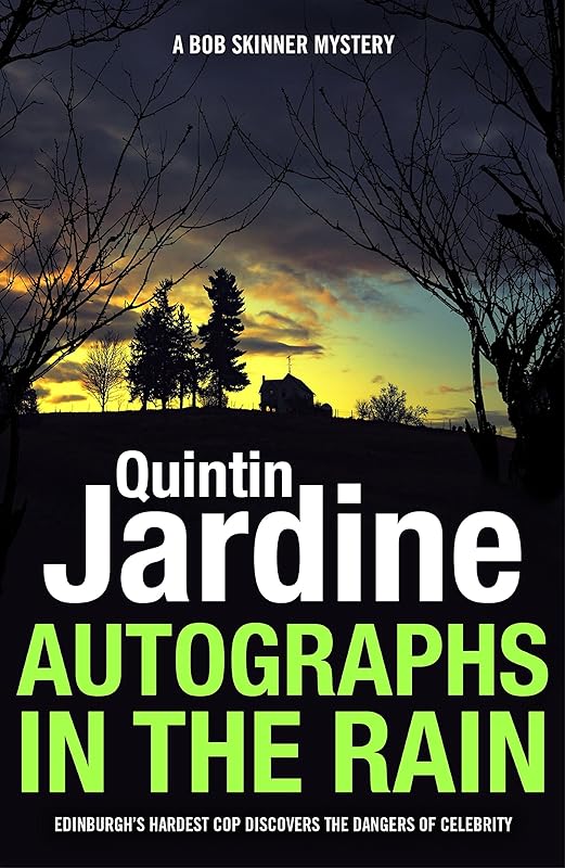 Autographs in the Rain (Bob Skinner series, Book 11): A suspenseful crime thriller of celebrity and murder by Quintin Jardine