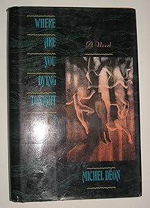 Where Are You Dying Tonight? by Michel Deon