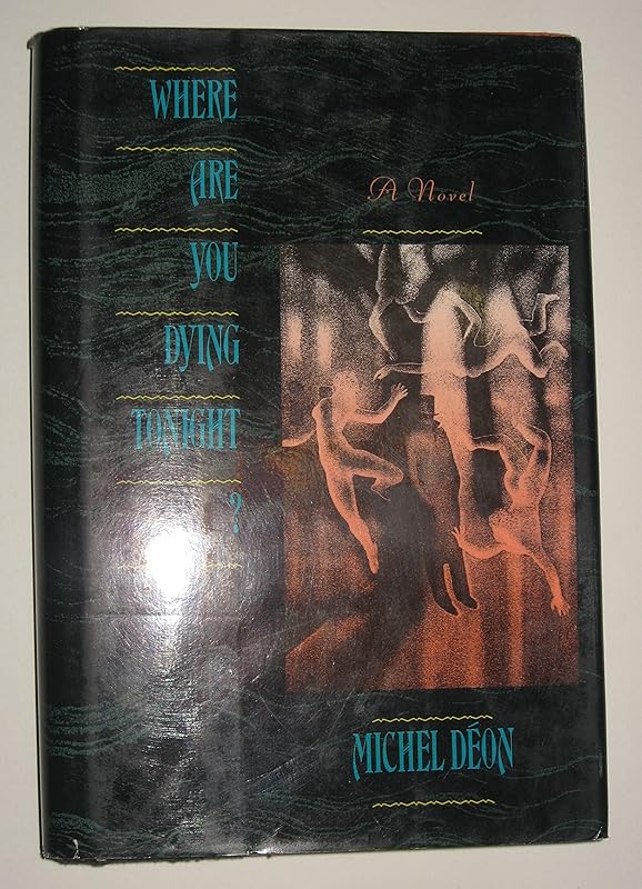 Where Are You Dying Tonight? by Michel Deon
