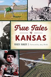 True Tales of Kansas (Forgotten Tales) by Roger Ringer