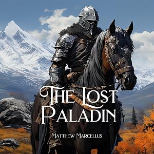 The Lost Paladin: Some Legends Last Forever by Matthew Marcellus
