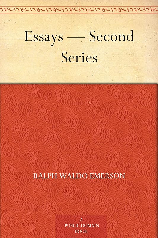 Essays — Second Series by Ralph Waldo Emerson