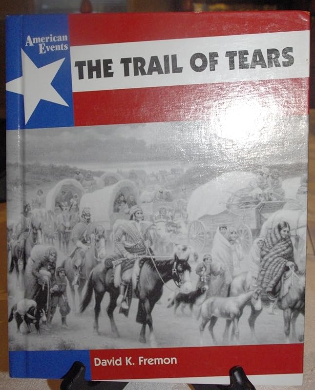 The Trail of Tears (American Events) by David K. Fremon