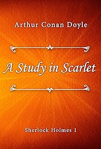 A Study in Scarlet (Sherlock Holmes series Book 1)