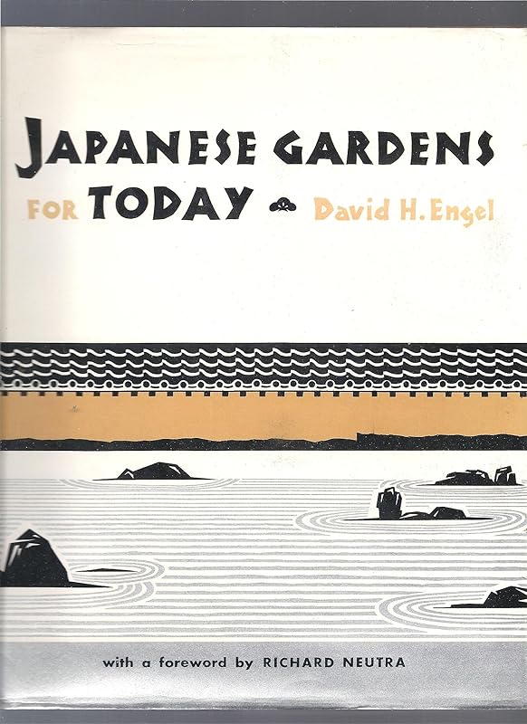 Japanese Gardens for Today by David H. Engel