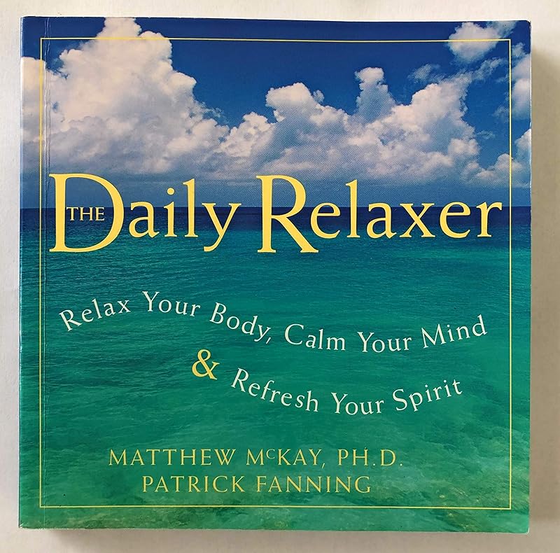 Daily Relaxer: Relax Your Body, Calm Your Mind, and Refresh Your Spirit by Patrick Fanning