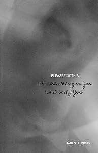 I Wrote This for You and Only You by Iain S. Thomas