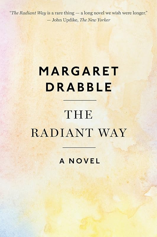 The Radiant Way by Margaret Drabble