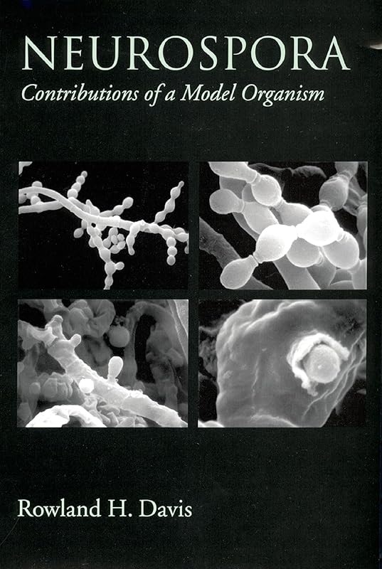 Neurospora: Contributions of a Model Organism by Rowland H. Davis