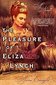 The Pleasure of Eliza Lynch: A Novel