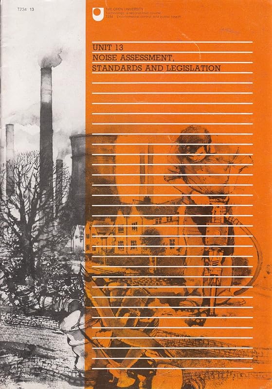 Environmental Control and Public Health: Noise Assessment, Standards and Legislation Unit 13 (Course T234) by unknown author