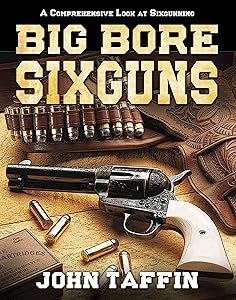 Big Bore Sixguns by John Taffin