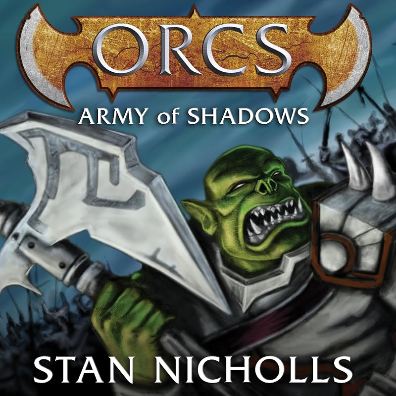 Orcs: Army of Shadows by Stan Nicholls