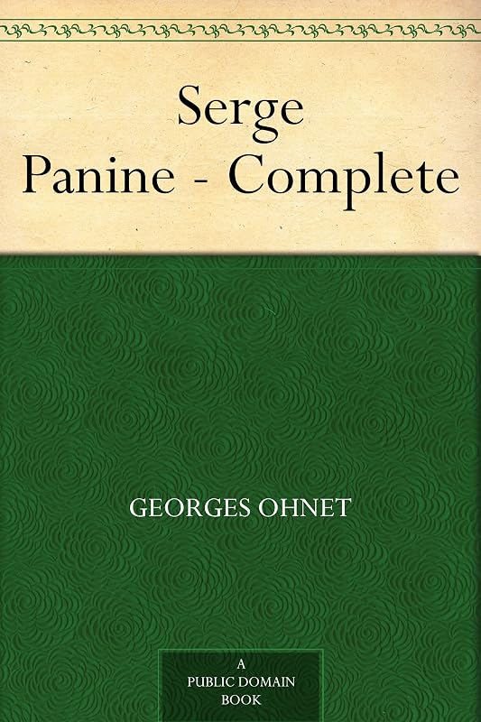 Serge Panine - Complete by Georges Ohnet