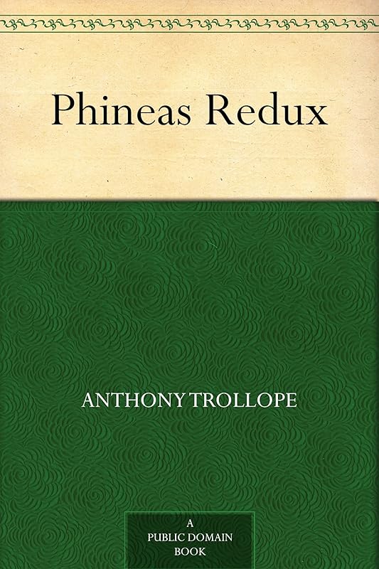 Phineas Redux by Anthony Trollope