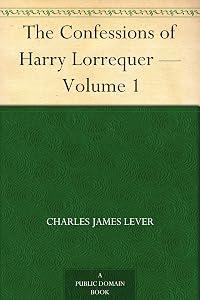 The Confessions of Harry Lorrequer — Volume 1