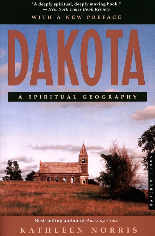 Dakota: A Spiritual Geography (Dakotas) by Kathleen Norris
