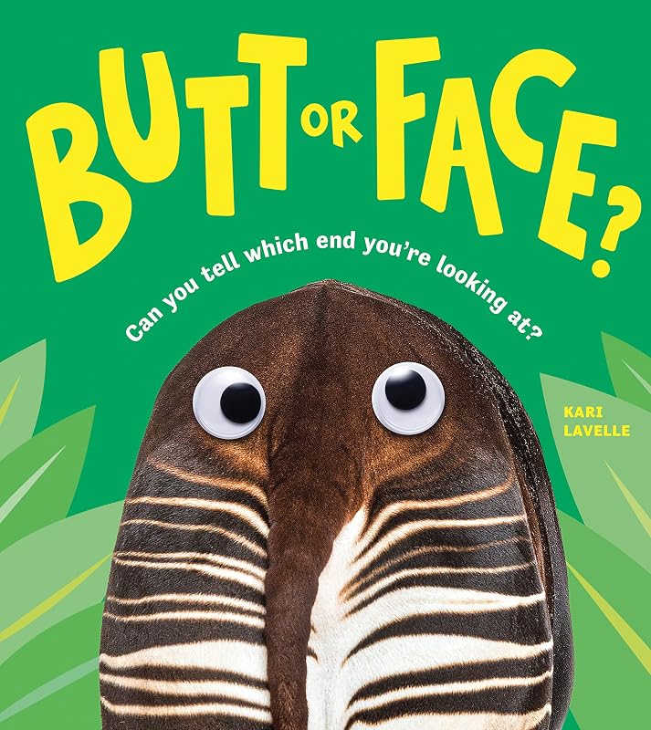 Butt or Face?: A Hilarious Animal Guessing Game Book for Kids by Kari Lavelle