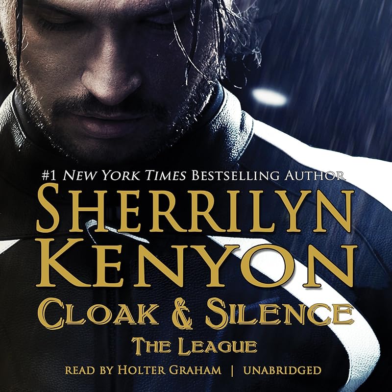 Cloak & Silence: The League; Book 6 of First Generation by Sherrilyn Kenyon
