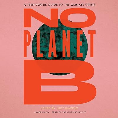 No Planet B: A Teen Vogue Guide to the Climate Crisis