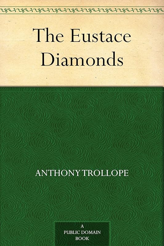 The Eustace Diamonds by Anthony Trollope