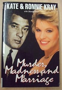 Murder, Madness and Marriage by Kate Kray