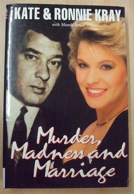 Murder, Madness and Marriage by Kate Kray