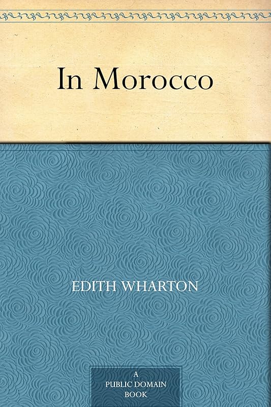In Morocco by Edith Wharton
