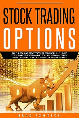 STOCK TRADING OPTIONS: All the trading strategies for beginners, including stock market investing and forex investing. Follow these tips if you want to generate a passive income.
