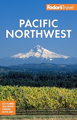 Fodor's Pacific Northwest: Portland, Seattle, Vancouver & the Best of Oregon and Washington (Full-color Travel Guide)