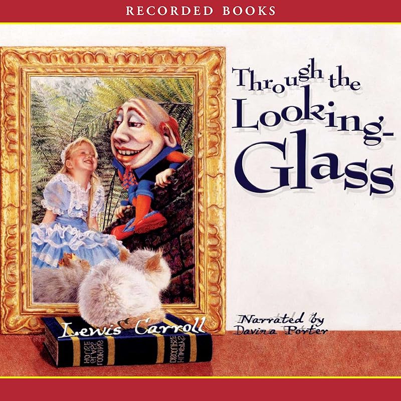Through the Looking Glass by Lewis Carroll