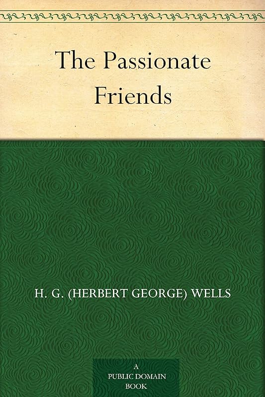 The Passionate Friends by H. G. (Herbert George) Wells