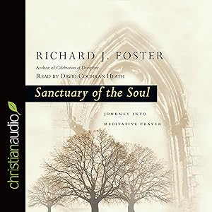 Sanctuary of the Soul: Journey into Meditative Prayer