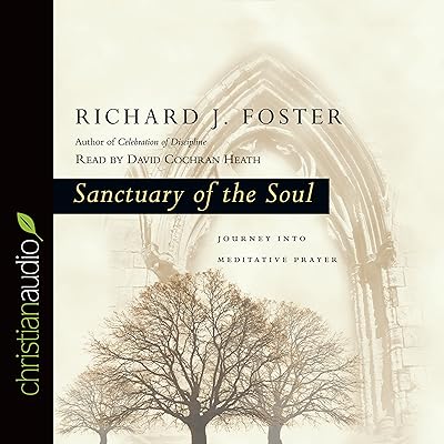 Sanctuary of the Soul: Journey into Meditative Prayer