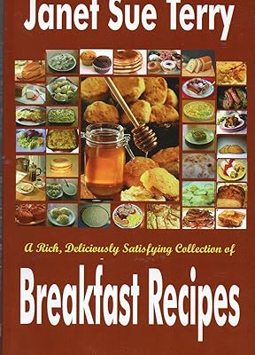 A Rich, Deliciously Satisfying Collection of Breakfast Recipes