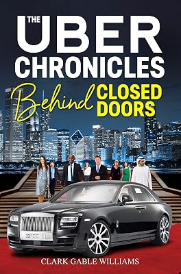 Uber Chronicles Behind Closed Doors: revised edition