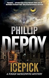 Icepick: A noir mystery set in Florida (A Foggy Moscowitz Mystery Book 3)