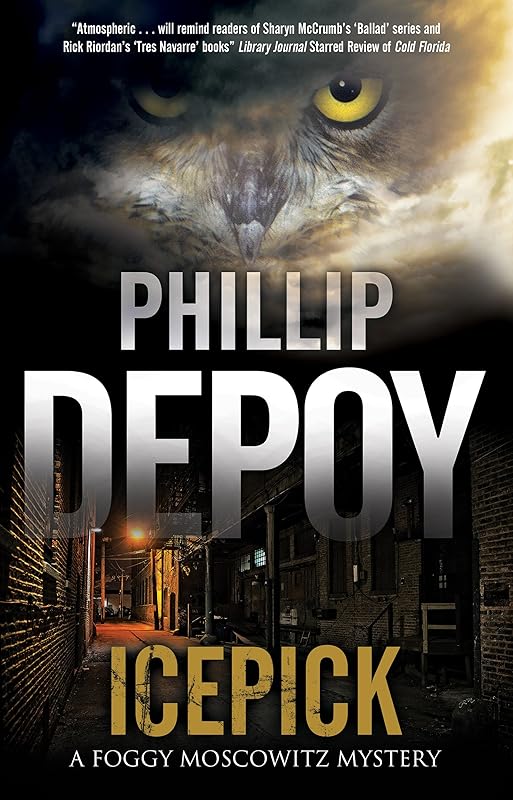 Icepick: A noir mystery set in Florida (A Foggy Moscowitz Mystery Book 3) by Phillip DePoy