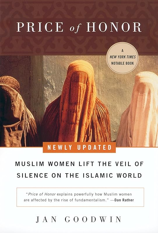 Price of Honor: Muslim Women Lift the Veil of Silence on the Islamic World by Jan Goodwin