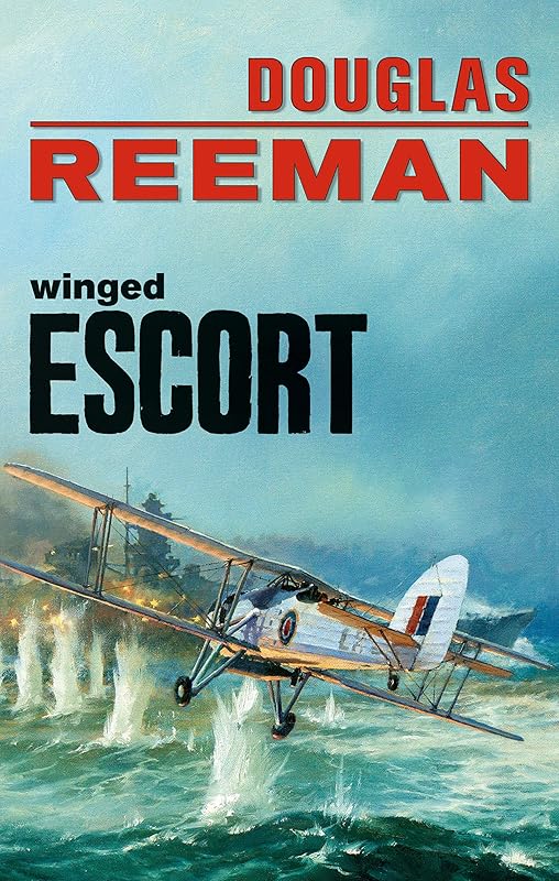 Winged Escort (The Modern Naval Fiction Library) by Douglas Reeman