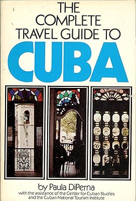 The Complete Travel Guide to Cuba