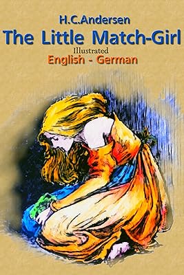 The Little Match-Girl: (English-German, Illustrated)