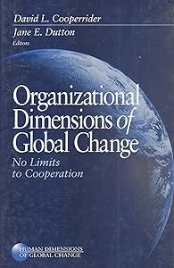 Organizational Dimensions of Global Change: No Limits to Cooperation (Human Dimensions of Global Change series Book 122) by David L. Cooperrider